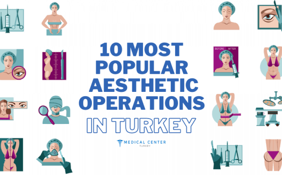 10 Most Popular Aesthetic Operations In Turkey
