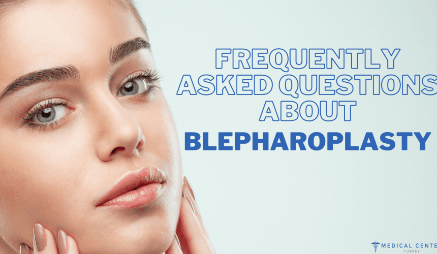 Frequently Asked Questions About Blepharoplasty