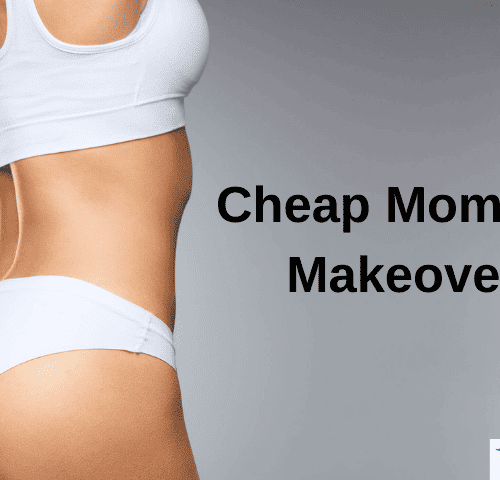 Cheap Mommy Makeover