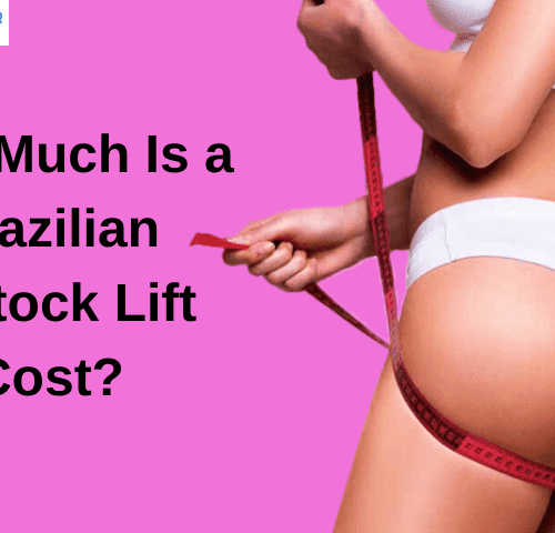 How Much Is a Brazilian Buttock Lift Cost