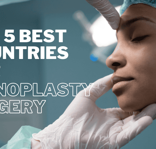 The 5 Best Countries for Rhinoplasty Surgery