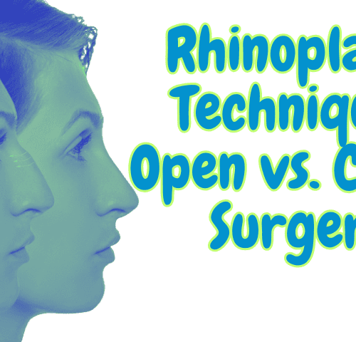 Rhinoplasty Techniques: Open vs. Closed Surgery