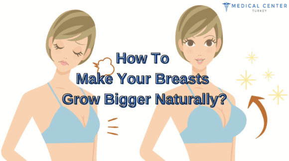 How To Make Your Breasts Grow Bigger Naturally? - MCT