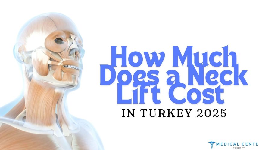 How Much Does a Neck Lift Cost in Turkey 2025? How Much Does a Neck Lift Cost in Turkey 2025?