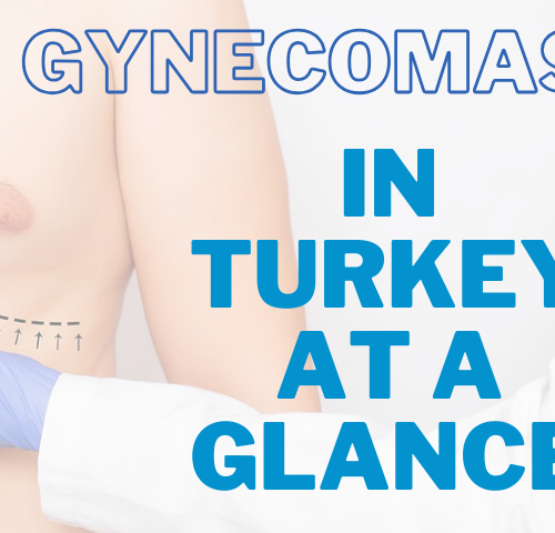 Gynecomastia in Turkey at a Glance Gynecomastia in Turkey at a Glance