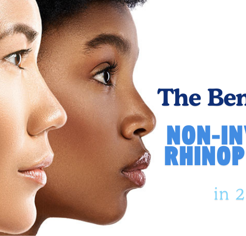 The Benefits of Non-Invasive Rhinoplasty in 2025