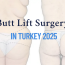 Butt Lift Surgery in Turkey 2025